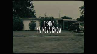 T9ine  Ya Neva Know Official Video [upl. by Pomcroy316]