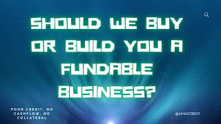 Should we Buy or Build You a Fundable Business [upl. by Jagir]