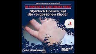 Der alte Sherlock Holmes  Folge 3 Sherlock Holmes und die vergessenen Kinder Komplettes Hörbuch [upl. by Cairns893]