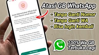 Cara Mengatasi GB WhatsApp Memerlukan WhatsApp Resmi 100 Work [upl. by Hickie]