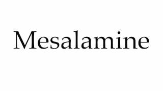 How to Pronounce Mesalamine [upl. by Nitsew]