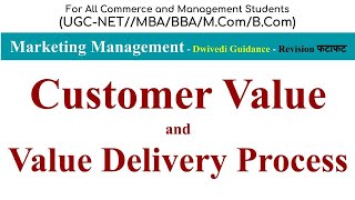 Customer Value and Value Delivery Process customer value in marketing Marketing Management MBA [upl. by Hanover]