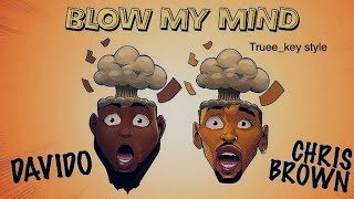 Davido amp Chris Brown  Blow My Mind trueekey style [upl. by Ariuqahs]