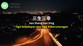 San Sheng San Xing《三生三幸》【Lagu Mandarin】 Hai Lai A Mu 海來阿木 SubIndoPinyin Lyric amp terjemahan [upl. by Nettirb]