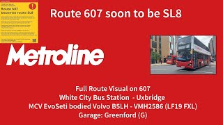 FRV  Route 607  White City Bus Station to Uxbridge  VMH2566 LF19 FXL [upl. by Anaihk]