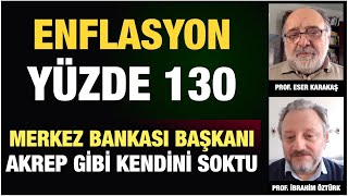 GERÇEK ENFLASYON YÜZDE 130YİNE FAİZ ARTIRACAKLARMB BAŞKANI AKREP GİBİ KENDİSİNİ SOKTU [upl. by Honoria]