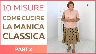 Come cucire la manica classica Lezione Base corpino 10 misure Parte 2 [upl. by Nosliw395]