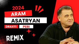 Aram Asatryan  Draxti Peri New Remix 2024 Oxygen Music [upl. by Miranda581]