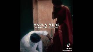 Maula Mere Audio Edit Sped Up [upl. by Worth550]