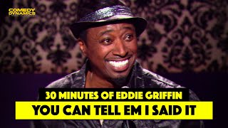 Over 30 Minutes of Eddie Griffin You Can Tell Him I Said It [upl. by Rogerson]