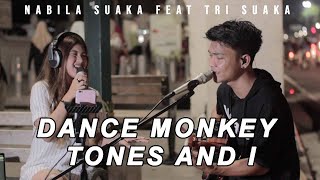 TONES AND I  DANCE MONKEY LIRIK LIVE AKUSTIK COVER BY NABILA SUAKA FEAT TRI SUAKA [upl. by Alyacim]