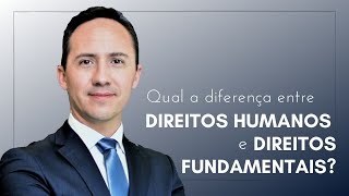 Direitos Humanos e Direitos Fundamentais qual a diferença [upl. by Letty]