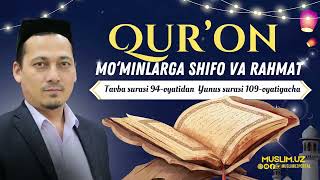 QUR’ON MO‘MINLARGA SHIFO VA RAHMAT 11ju’z Tavba 94oyatidan Yunus 109oyatigacha xatmiquron [upl. by Lartnom]