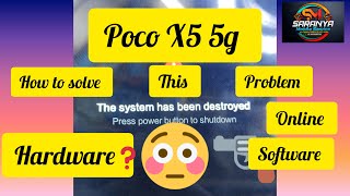 Poco x5 5g system destroyed problem how to solve bysaranyamobileservice [upl. by Carvey]