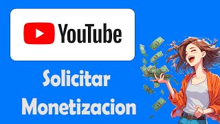 Como Solicitar la Monetizacion en YouTube  Como Monetizar en YouTube 2024 [upl. by Crocker]