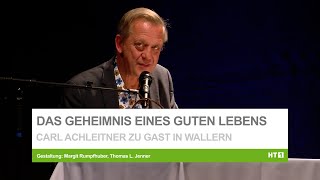 Das Geheimnis eines guten Lebens  Carl Achleitner zu Gast in Wallern [upl. by Astor]