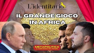 Il Grande Gioco in Africa  Metapolitica il fuoriscena del potere [upl. by Atibat464]