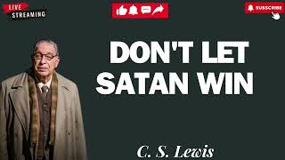 8 Teachings for UNSHAKABLE FAITH DONT LET SATAN WIN  C S Lewis 2024 [upl. by Deach383]