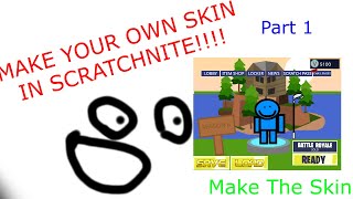 How To Make Your Own ScratchNite Skin Part1 [upl. by Hadihahs]