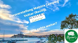 Kurzvorstellung Maistra Camping Veštar Rovinj Kroatien amp Wie gehts weiter [upl. by Tisha]