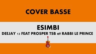 ESIMBI  DeeJay13 feat Prosper TSB et Rabbi le Prince  Seben Bass cover [upl. by Claman]