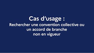 Légifrance  Cas dusage sur la recherche de conventions collectives non en vigueur [upl. by Annairt]