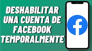 Cómo deshabilitar una cuenta de Facebook temporalmente 2024 [upl. by Ingrim]