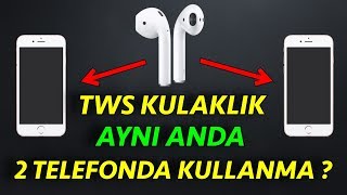 TWS Kulaklık 2 Telefonda aynı anda Nasıl Kullanılır Eşleştirilir [upl. by Magbie]