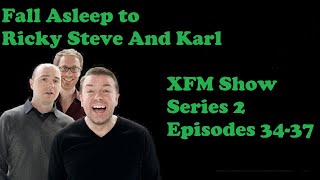 🟢Fall Asleep to Ricky Gervais Steven Merchant And Karl Pilkington XFM Show Series 2 Episodes 3437 [upl. by Acisset96]