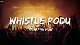 Whistle Podu Song Lyrics  Thalapathy Vijay  The Greatest Of All Time  Yuvan Shankar Raja  VP [upl. by Llenyar]