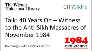 40 Years On – Witness to the AntiSikh Massacres of November 1984 [upl. by Enneillij869]