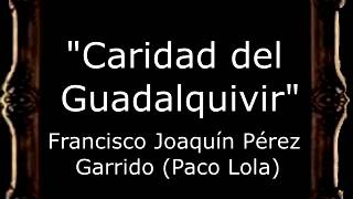 Caridad del Guadalquivir  Francisco Joaquín Pérez Garrido GU [upl. by Campagna]