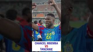 CHANCEL MBEMBA VS TANZANIE [upl. by Celik]