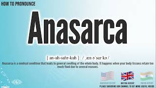 Anasarca Pronunciation  How to Pronounce say Anasarca CORRECTLY  Medical Meaning [upl. by Rogers]