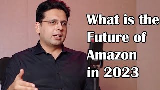 What is the Future amp Scope of Amazon in 2023  Saqib Azhar [upl. by Clough]