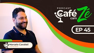 CAFÉ COM ZÉ EP 45  MARCELO CAVALOTI [upl. by Culberson]