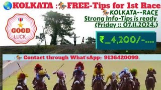 KOLKATA  FREETIPS for 1st Race☀️🌏 Kolkata Race  07112024 WhatsApp 9136420099 Enjoy [upl. by Servetnick]