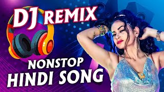 Hindi Dj Mix Songs  Best Hindi Dj Remix Song  Bollywood Nonstop Dj Song  Dj Mix Songs [upl. by Lardner]