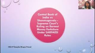 Central Bank of India vs Shanmugavelu  SCs Ruling on Earnest Money Forfeiture Under SARFAESI Rules [upl. by Weatherley]