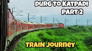 DURG to KATPADI Part 2  Train Journey Highlights  Indian Railways [upl. by Nealah]