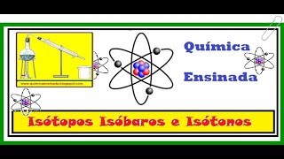 Isótopos isóbaros e isótonos Exercícios resolvidos [upl. by Cerellia]