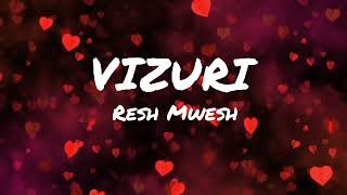 Vizuri by Resh Mwesh [upl. by Mclain]