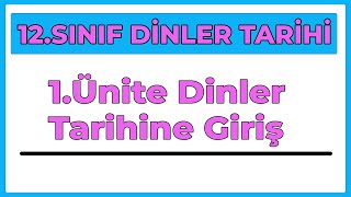 12Sınıf Dinler Tarihi 1Ünite Dinler Tarihine Giriş [upl. by Kamillah]