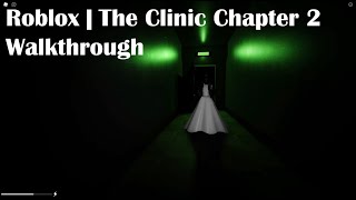 Roblox  The Clinic Chapter 2 Walkthrough [upl. by Tioneb324]