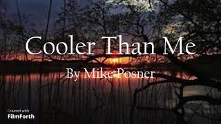 Cooler than me By Mike Posner [upl. by Attecnoc786]