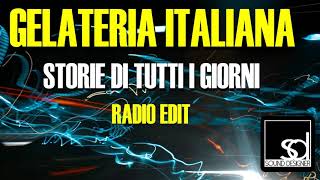 Gelateria Italiana Storie Di Tutti I Giorni Radio Edit [upl. by Darrelle]