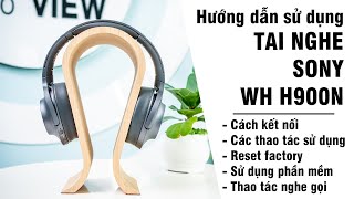 Hướng dẫn sử dụng tai nghe Sony WH H900N [upl. by Anelhtak]