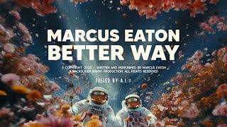 Marcus Eaton  Better Way [upl. by Crockett]