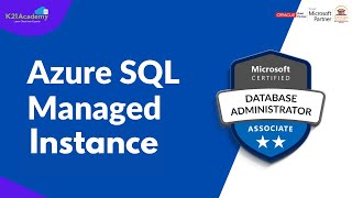 Azure SQL Managed Instance  DP300  K21Academy [upl. by Euqinorev]