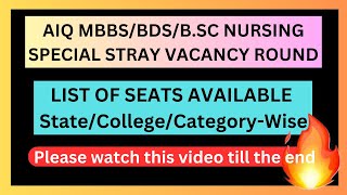 AIQ MBBSBDSBSC NURSING SPECIAL STRAY VACANCY ROUND SEATS StateCollegeCategoryWise neet [upl. by Lucais]